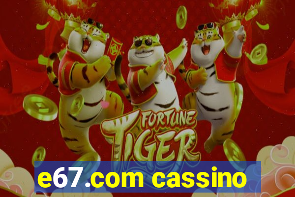 e67.com cassino